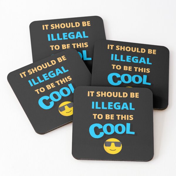 Item preview,  It Should Be Illegal To Be This Cool designed and sold by BhavyaBathla.