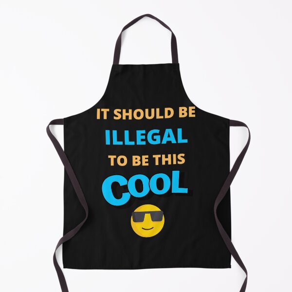 Item preview,  It Should Be Illegal To Be This Cool designed and sold by BhavyaBathla.
