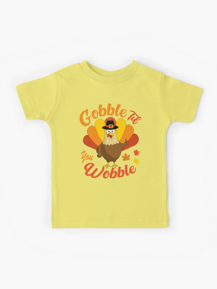 Gobble Til You Wobble Funny Thanksgiving Turkey Dinner Gift