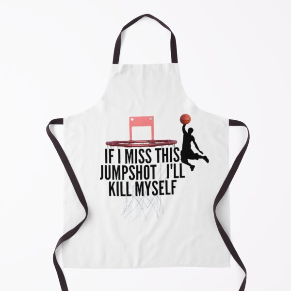 Item preview, if i miss jumpshot i'll kill myself designed and sold by yayasmiles.