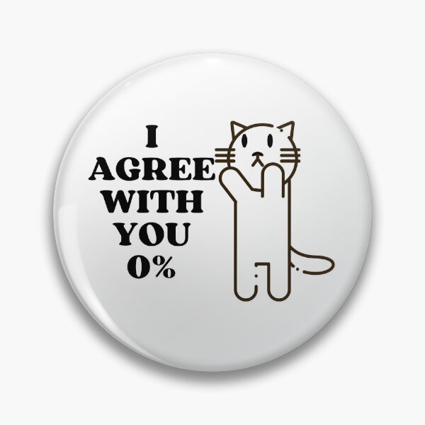 Item preview,  I AGREE WITH YOU 0% - Funny Cat Pictures with Captions and Cat Sayings designed and sold by FunnyCatsFam.