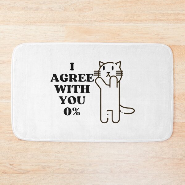 Item preview,  I AGREE WITH YOU 0% - Funny Cat Pictures with Captions and Cat Sayings designed and sold by FunnyCatsFam.