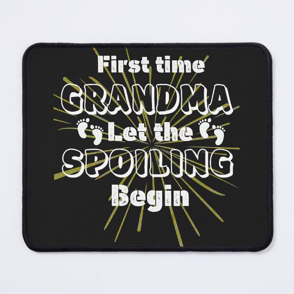 Item preview, First time grandma let the spoiling begin designed and sold by SantoAtti.
