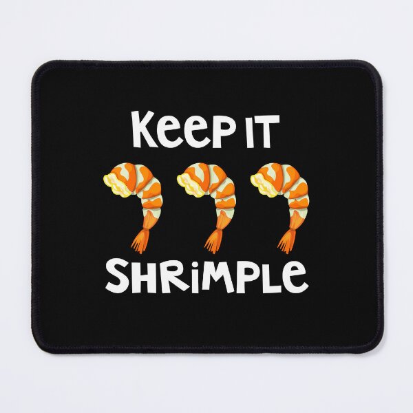 Item preview, Keep It Shrimple Simple Shrimp Seafood Lovers Pun designed and sold by BrobocopPrime.