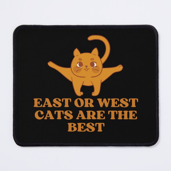 Item preview, EAST OR WEST CATS ARE THE BEST - Funny Cat Pictures with Captions and Cat Sayings designed and sold by FunnyCatsFam.