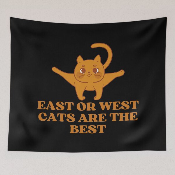 Item preview, EAST OR WEST CATS ARE THE BEST - Funny Cat Pictures with Captions and Cat Sayings designed and sold by FunnyCatsFam.