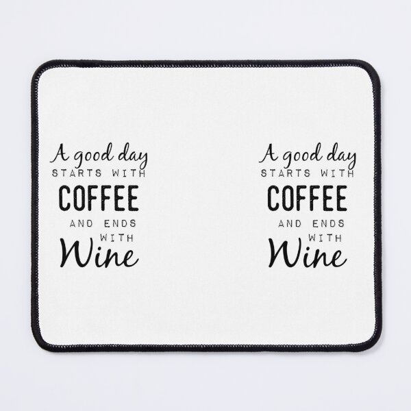 Item preview, A Good Day Starts With Coffee And Ends With Wine designed and sold by TwinkleBaby.