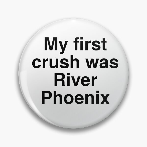 Item preview, My First Crush Was River Phoenix designed and sold by peachymayhem.