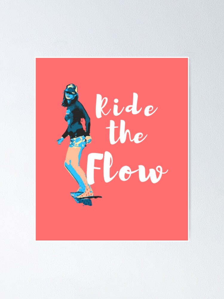 "Flowrider Girl, Ride the Flow" Poster for Sale by SandSeaRene Redbubble