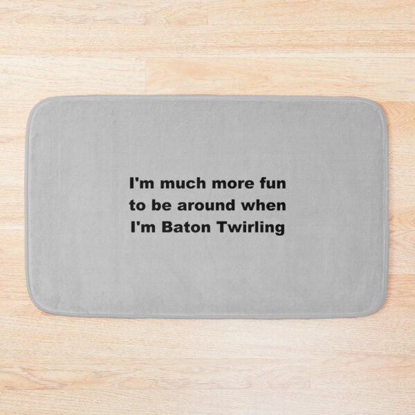 Item preview, I_m much more fun when I_m Baton Twirling - Funny Gift Ideas for Majorettes  T-Shir.png designed and sold by ColorSpacePro.