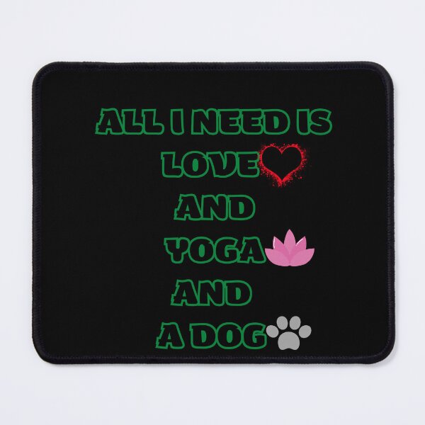 Item preview, all i need is love and yoga and a dog designed and sold by Happy-Child.