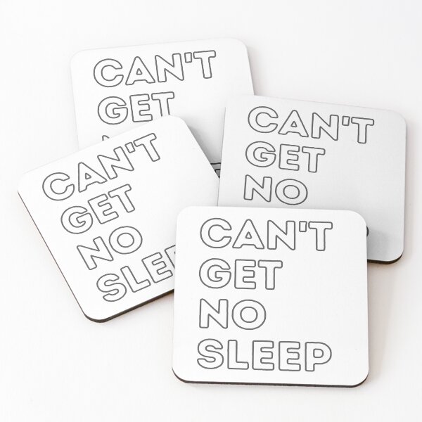 Item preview, CAN'T GET NO SLEEP designed and sold by FoundSanity.