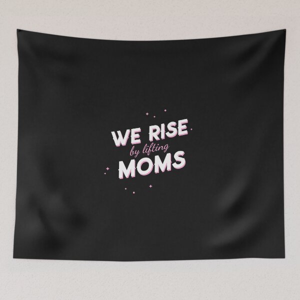 Item preview, We Rise By Lifting Moms designed and sold by Salimah Haji.