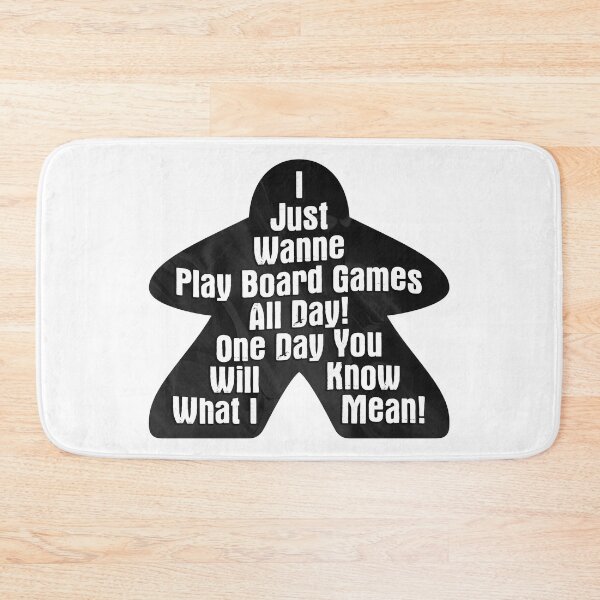 Item preview, I Just Wanne Play Board Games All Day! One Day You Will Know What I Mean (Funny Meeple Quote • Board Gaming) designed and sold by SassyClassyMe.