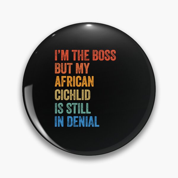Item preview, I'm Boss But My African Cichlid Still In Denial  designed and sold by LADistrictGarb.
