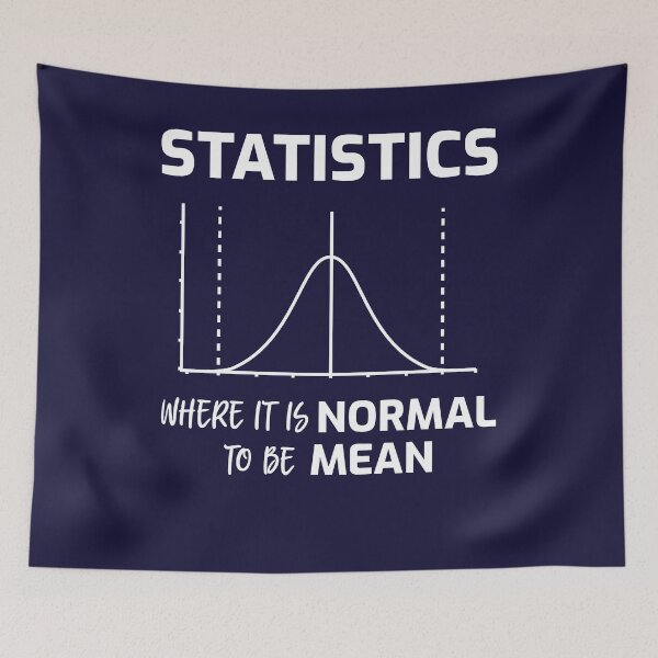 Item preview, Statistics – Where Is Normal To Be Mean designed and sold by HappySchnapper.