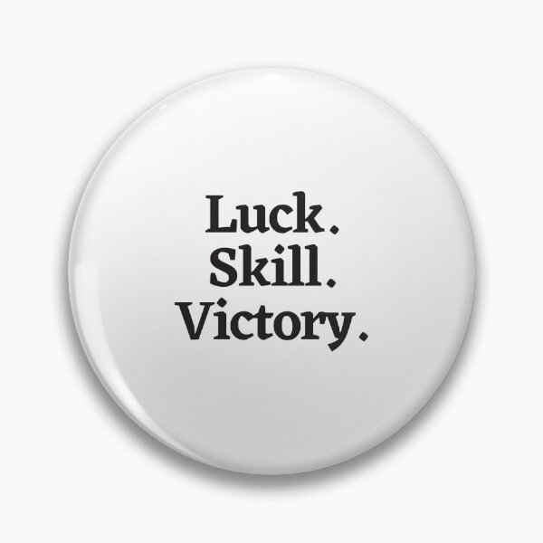 Item preview, Luck. Skill. Victory. designed and sold by PODTycoon.