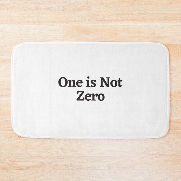 Item preview, One is Not Zero designed and sold by PODTycoon.