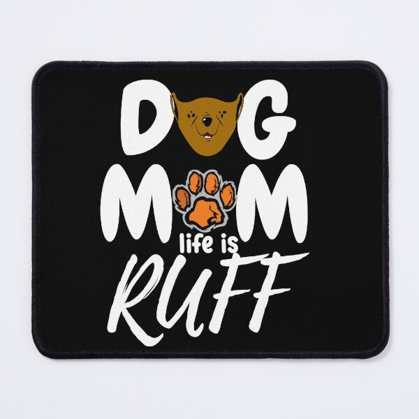 Item preview, dog mum ruff | dog mom life is ruff| designed and sold by mauryaart563.