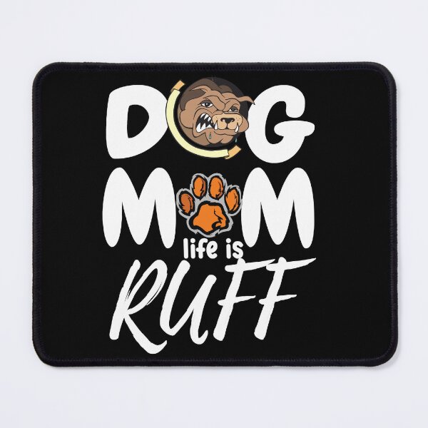 Item preview, dog mum ruff | dog mom life is ruff| designed and sold by mauryaart563.