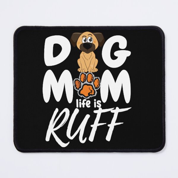 Item preview, dog mum ruff | dog mom life is ruff| designed and sold by mauryaart563.