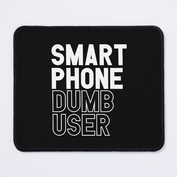 Item preview, Smart Phone Dumb User - Technology Lover designed and sold by 10PercentTees.