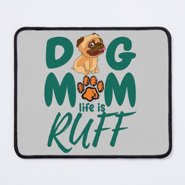 Item preview, dog mum ruff | dog mom life is ruff| designed and sold by mauryaart563.