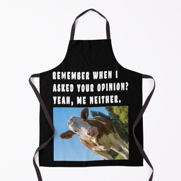 Item preview, REMEMBER WHEN I ASKED YOUR OPINION? YEAH, ME NEITHER. designed and sold by GOLDFAMILYSHOP.