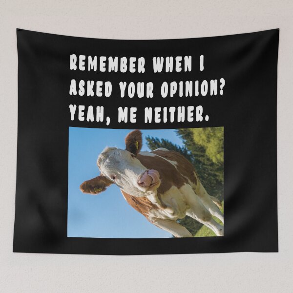 Item preview, REMEMBER WHEN I ASKED YOUR OPINION? YEAH, ME NEITHER. designed and sold by GOLDFAMILYSHOP.