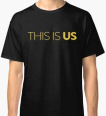 This Is Us Classic T-Shirt