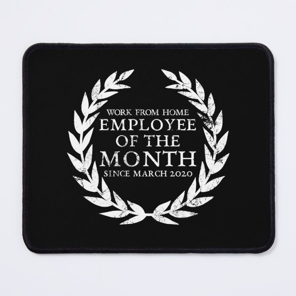 Item preview, Work From Home Employee of The Month Since March 2020 designed and sold by juvajay.