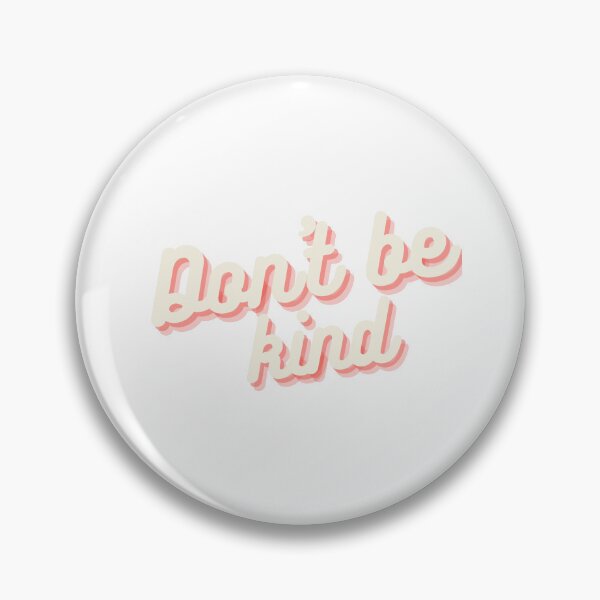Item preview, don't be kind designed and sold by ConzyBelle.