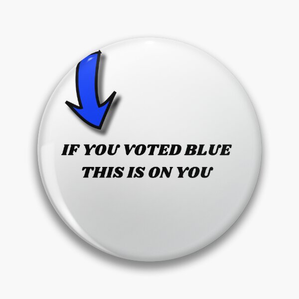 Item preview, If You Voted Blue, This Is On You designed and sold by Losthorsedesign.
