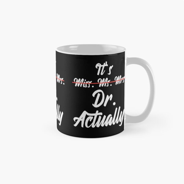Item preview, Its Miss Ms Mrs Dr Actually Phd Graduation Doctor designed and sold by Tema EL.