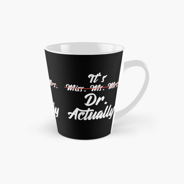 Item preview, Its Miss Ms Mrs Dr Actually Phd Graduation Doctor designed and sold by Tema EL.