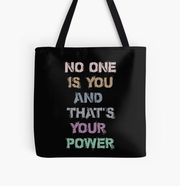 No One Is You And Thats Your Power All Over Print Tote Bag