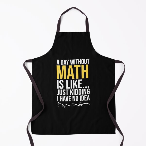 Item preview, A day without math is like just kidding I have no idea designed and sold by BlackBelt8.
