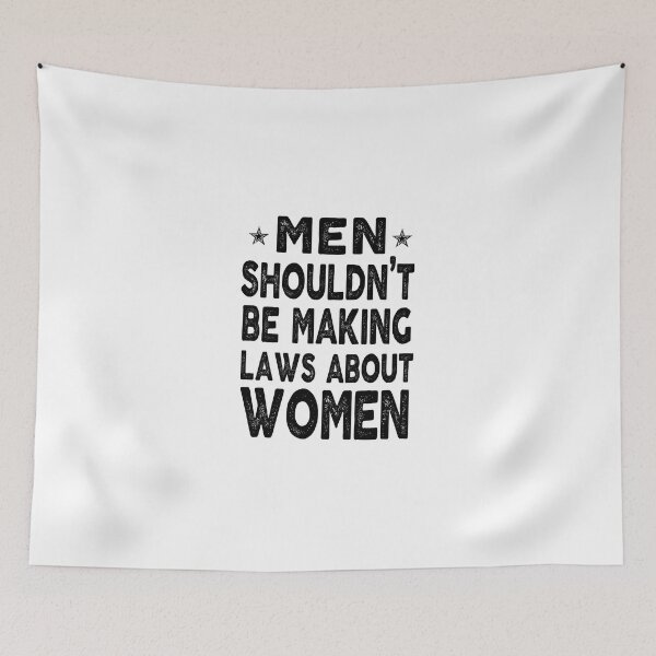 Item preview, feminist the Men shouldn’t be Making laws about Women feminism gift for her Funny sarcastic Rude Offensive saying, designed and sold by joygift369.