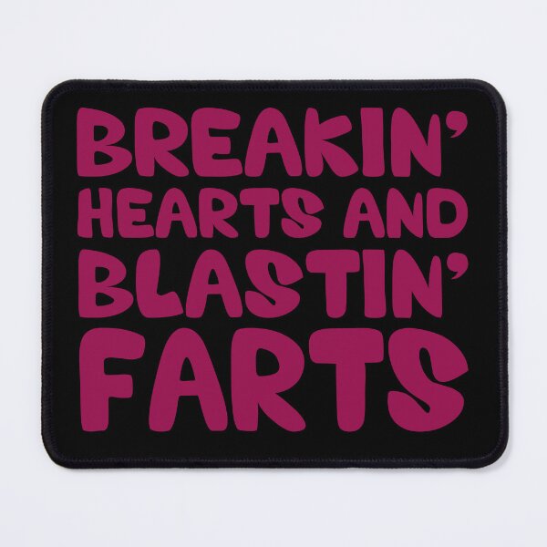 Item preview, Breakin' hearts and blastin' farts designed and sold by MachioCooran.