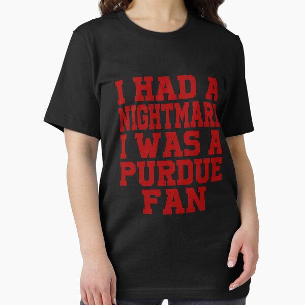 Item preview, I had a nightmare I was a purdue fan designed and sold by MachioCooran.