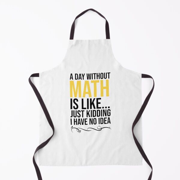 Item preview, A day without math is like just kidding I have no idea designed and sold by BlackBelt8.