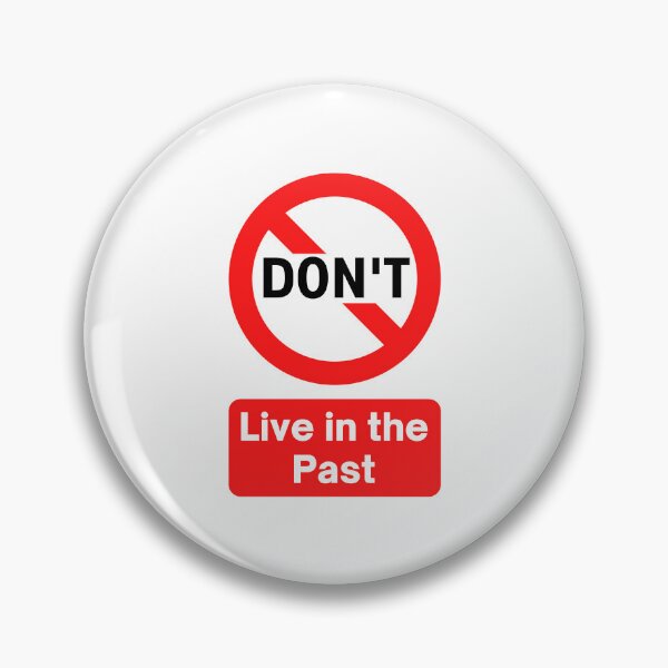 Item preview, DON'T Live In the Past - Motivational traffic road street sign design and advice designed and sold by Art4Motivation.