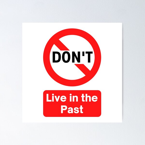 Item preview, DON'T Live In the Past - Motivational traffic road street sign design and advice designed and sold by Art4Motivation.
