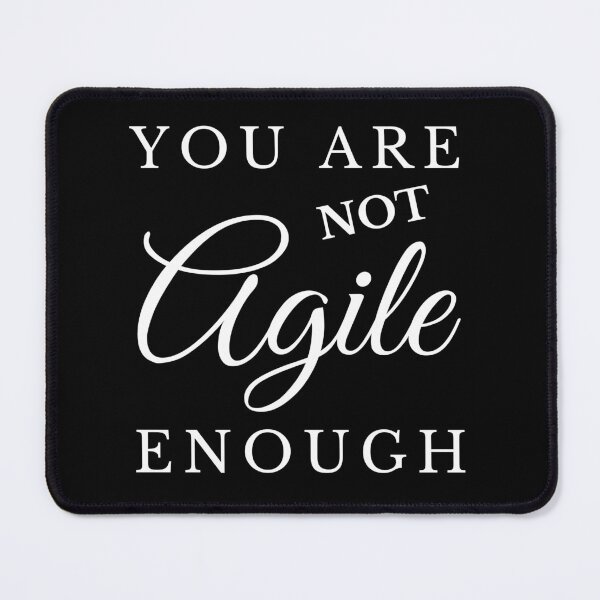 Item preview, You are not Agile enough t-shirt designed and sold by trendingatees.