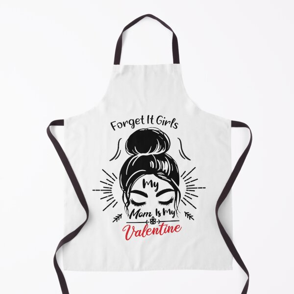 Item preview, Forget It Girls My Mom Is My Valentine Cute Mommy Present Valentine's Day designed and sold by pedrored369.