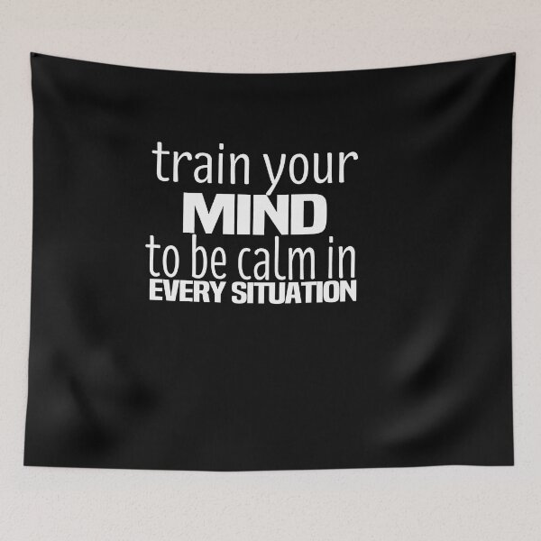 Item preview, Train Your Mind To Be Calm In Every Situation designed and sold by melshirt-shop.