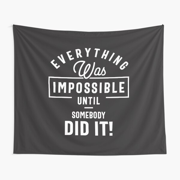 Item preview, Everything Was Impossible Until Somebody Did It! Inspirational Quotes designed and sold by cidolopez.
