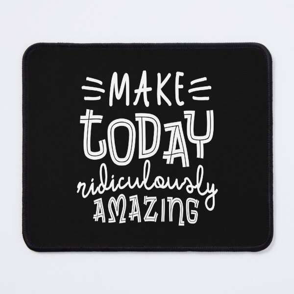Item preview, Make Today Ridiculously Amazing - Motivational Quotes designed and sold by cidolopez.