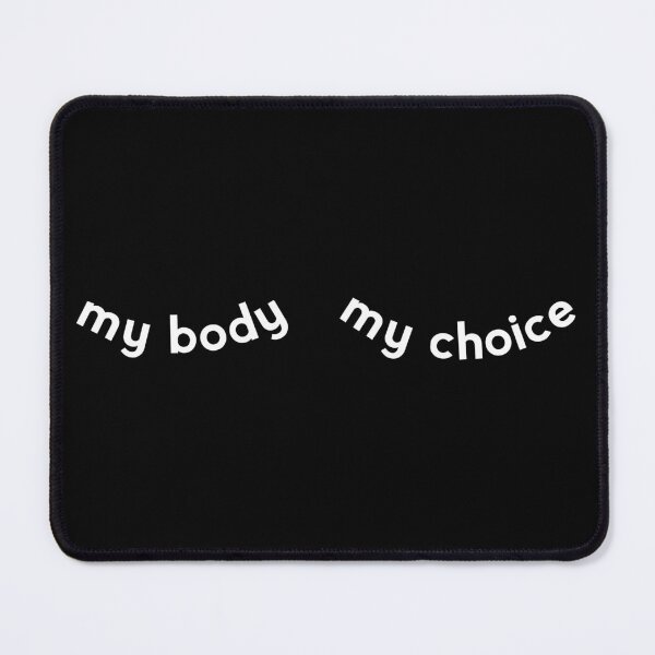 Item preview, My body my choice designed and sold by yoshra.