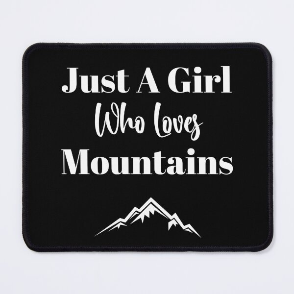 Item preview, Just A Girl Who Loves Mountains designed and sold by Losthorsedesign.